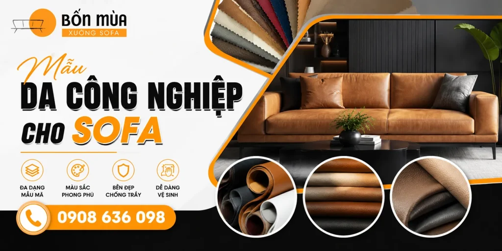 Mẫu Da Công Nghiệp Cho Sofa: Các Loại Da Đẹp, Bền Và Dễ Lựa Chọn 1 banner mau da